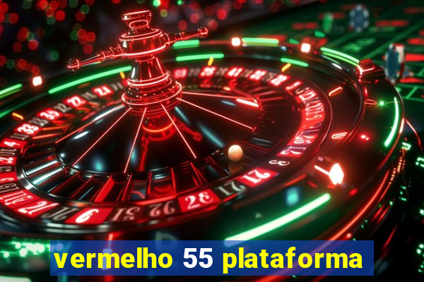 vermelho 55 plataforma